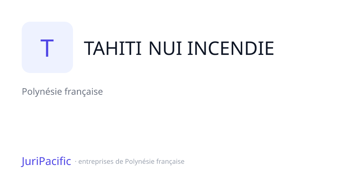 TAHITI NUI INCENDIE — Entité | JuriPacific